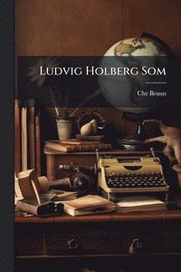 bokomslag Ludvig Holberg Som