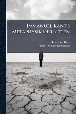 Immanuel Kant, Julius Hermann Kirchmann - Immanuel Kant's Metaphysik Der Sitten, Häftad