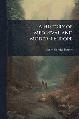 bokomslag History of MediÃ]val and Modern Europe