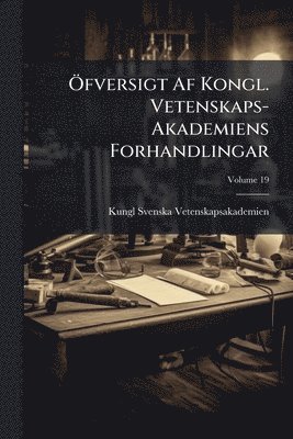 bokomslag Ã-fversigt Af Kongl. Vetenskaps-Akademiens Forhandlingar