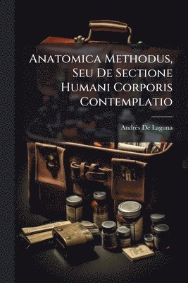 bokomslag Anatomica Methodus, Seu De Sectione Humani Corporis Contemplatio