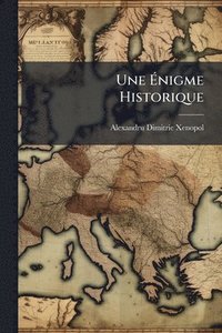 bokomslag Une Ã?nigme Historique