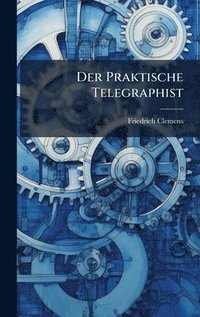 bokomslag Der Praktische Telegraphist