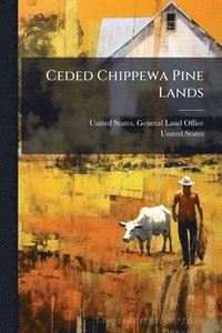 bokomslag Ceded Chippewa Pine Lands