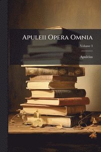bokomslag Apuleii Opera Omnia