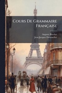 bokomslag Cours De Grammaire Française