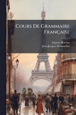 bokomslag Cours De Grammaire Française