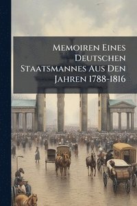 bokomslag Memoiren Eines Deutschen Staatsmannes Aus Den Jahren 1788-1816