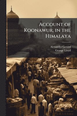 bokomslag Account of Koonawur, in the Himalaya