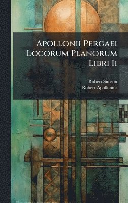 bokomslag Apollonii Pergaei Locorum Planorum Libri Ii