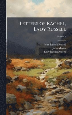 John Russell Russell, John Martin, Lady Rachel Russell - Letters of Rachel, Lady Russell, Inbunden