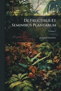 bokomslag De Fructibus Et Seminibus Plantarum