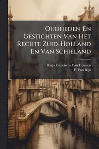 bokomslag Oudheden En Gestichten Van Het Rechte Zuid-Holland En Van Schieland