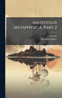 bokomslag Aristotelis Metaphysica, Part 2