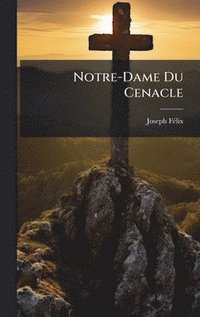 bokomslag Notre-Dame Du Cenacle
