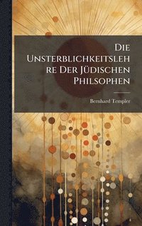 bokomslag Unsterblichkeitslehre Der JÃ1/4dischen Philsophen