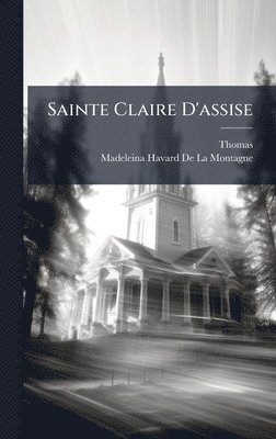 bokomslag Sainte Claire D'assise
