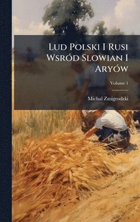 bokomslag Lud Polski I Rusi WsrÃ3d Slowian I AryÃ3w