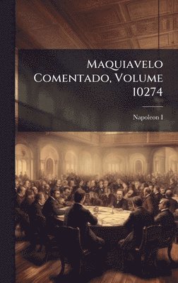 bokomslag Maquiavelo Comentado, Volume 10274