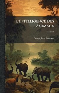 bokomslag L'intelligence Des Animaux