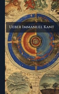 bokomslag Ueber Immanuel Kant