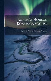 bokomslag Ã¿grip Af Noregs Konunga SÃ¶gum