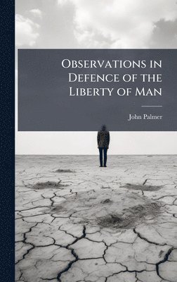 John Palmer - Observations in Defence of the Liberty of Man, Inbunden
