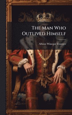 bokomslag Man Who Outlived Himself