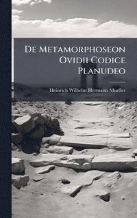 bokomslag De Metamorphoseon Ovidii Codice Planudeo