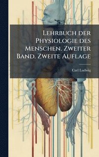 bokomslag Lehrbuch der Physiologie des Menschen. Zweiter Band. Zweite Auflage