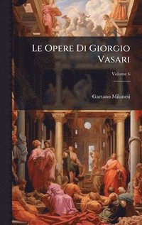 bokomslag Opere Di Giorgio Vasari