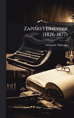bokomslag Zapiski I Dnevnik (1826-1877)