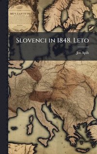 bokomslag Slovenci in 1848. Leto