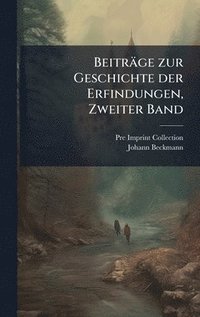 bokomslag BeitrÃ¿ge zur Geschichte der Erfindungen, Zweiter Band