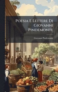 bokomslag Poesia E Lettere Di Giovanni Pindemonte
