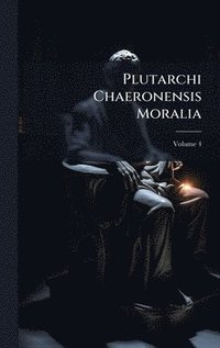 bokomslag Plutarchi Chaeronensis Moralia