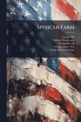 George Ellis, William Wordsworth, Thomas Bewick - Spencer Farm, Häftad