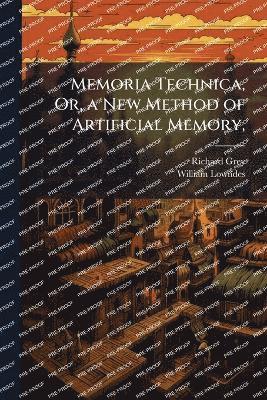 bokomslag Memoria Technica, Or, a New Method of Artificial Memory,