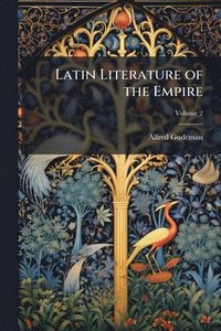 bokomslag Latin Literature of the Empire