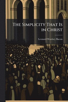 bokomslag Simplicity That Is in Christ