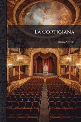Pietro Aretino - Cortigiana, Häftad