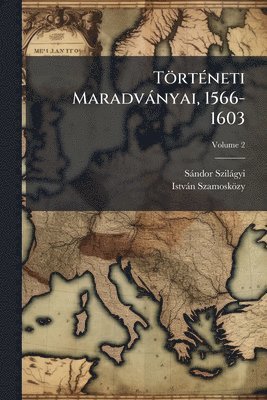 bokomslag TörtÃ(c)neti Maradvànyai, 1566-1603