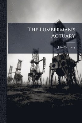 bokomslag Lumberman's Actuary