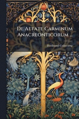 bokomslag De Aetate Carminum Anacreonticorum ...