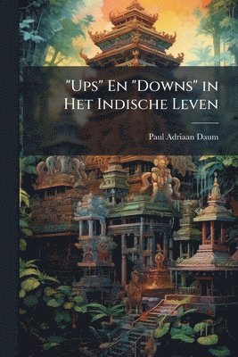 bokomslag "Ups" En "Downs" in Het Indische Leven