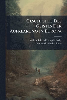 bokomslag Geschichte Des Geistes Der Aufklärung in Europa