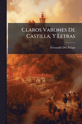 bokomslag Claros Varones De Castilla, Y Letras