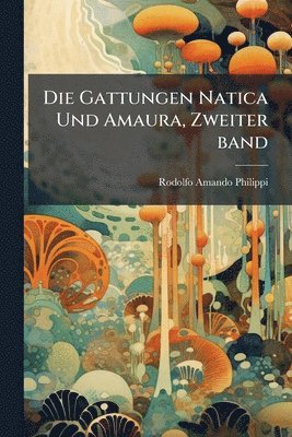bokomslag Gattungen Natica Und Amaura, Zweiter band