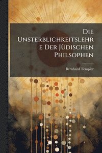 bokomslag Unsterblichkeitslehre Der JÃ1/4dischen Philsophen