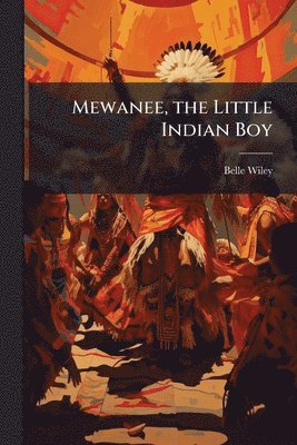 bokomslag Mewanee, the Little Indian Boy